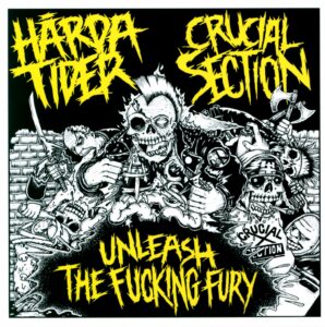 Hårda Tider / Crucial Section: Unleash The Fucking Fury