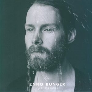 Enno Bunger: Flüssiges Glück