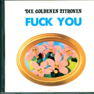 Die Goldenen Zitronen: Fuck You