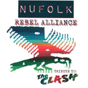 Nufolk: Rebel Alliance - A Tribute to The Clash