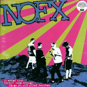 NOFX: 22 Songs That Weren't Good Enough To Go On Our Other Records