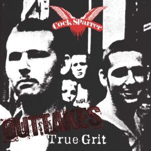 Cock Sparrer: True Grit Outtakes