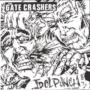 The Gate Crashers / Idol Punch: Split 7"