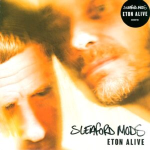 Sleaford Mods: Eton Alive