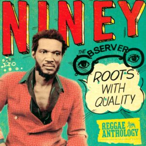 Niney the Observer: Roots With Quality