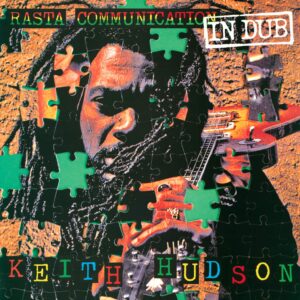 Keith Hudson: Rasta Communication In Dub