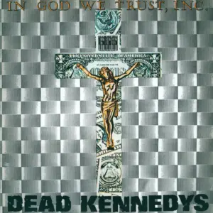 Dead Kennedys: In God We Trust, Inc.