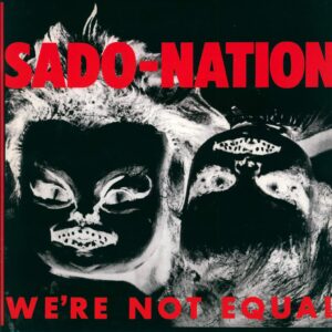Sado-Nation: We're Not Equal