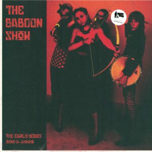 The Baboon Show: The Early Years 2005 - 2009