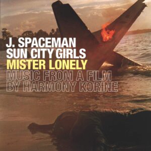 J. Spaceman / Sun City Girls: Mister Lonely (Music From A Film By Harmony Korine)