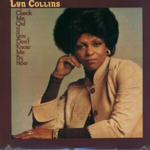 Lyn Collins: Check Me Out If You Don't Know Me By Now