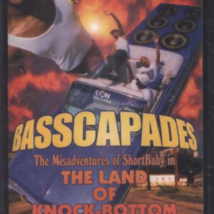 Short Baby: Basscapades: The Misadventures Of Shortbaby In The Land Of Knock-Bottom