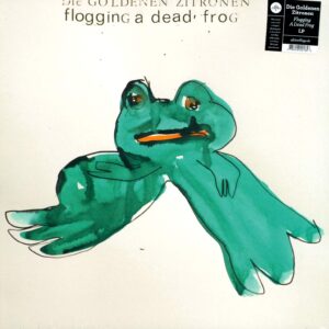 Die Goldenen Zitronen: Flogging A Dead Frog