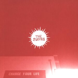 The Sueves: Change Your Life