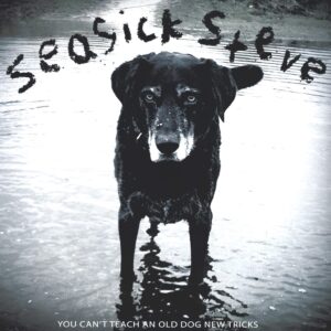 Seasick Steve: You Can't Teach An Old Dog New Tricks