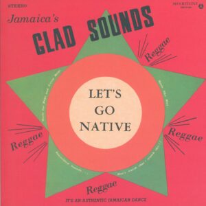 Gladstone Anderson / Lynn Taitt & The Jets: Jamaica's Glad Sounds - Let's Go Native