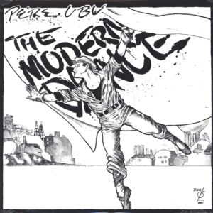Pere Ubu: The Modern Dance