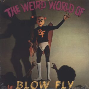 Blowfly: The Weird World Of Blowfly