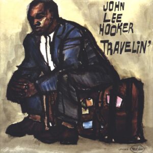 John Lee Hooker: Travelin'