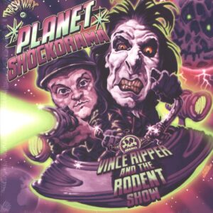 Vince Ripper And The Rodent Show: Planet Shockorama