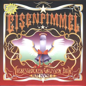 Eisenpimmel: Liebesglocken Grüßen Dich (Alte Kacke II)