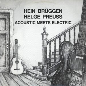 Hein Brüggen / Helge Preuß: Acoustic Meets Electric