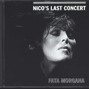 Nico (3): Nico's Last Concert "Fata Morgana"