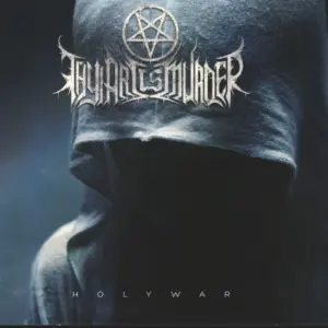 Thy Art Is Murder: Holy War
