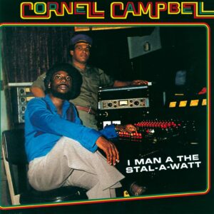 Cornell Campbell: I Man A The Stal-A-Watt