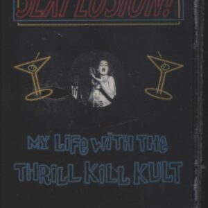 My Life With the Thrill Kill Kult: Sexplosion!