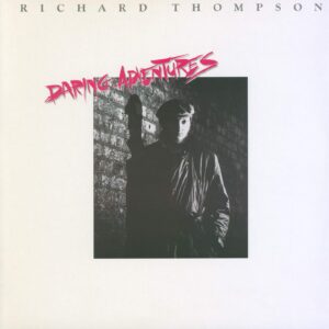 Richard Thompson: Daring Adventures