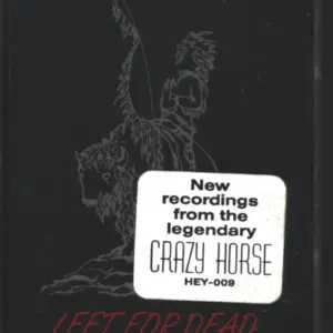Crazy Horse: Left For Dead