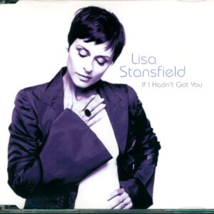 Lisa Stansfield: If I Hadn't Got You