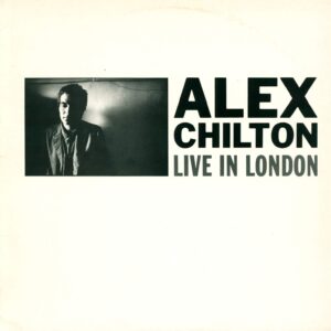 Alex Chilton: Live In London