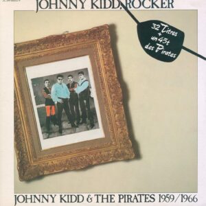 Johnny Kidd & The Pirates: Johnny Kidd, Rocker - 1959/1966