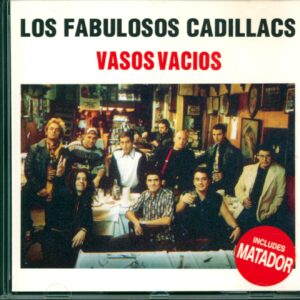Los Fabulosos Cadillacs: Vasos Vacíos