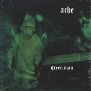 Ache (2): Green Man