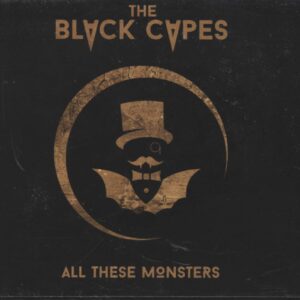 The Black Capes: All These Monsters