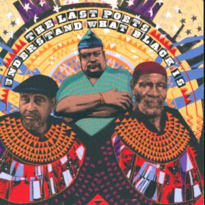 The Last Poets: Understand What Black Is