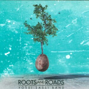 Yossi Sassi Band: Roots And Roads