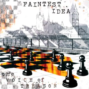 Faintest Idea: The Voice Of Treason