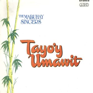 Mabuhay Singers: Tayo'y Umawit