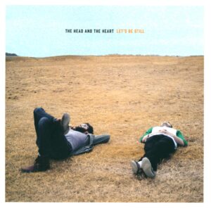 The Head And The Heart: Let's Be Still