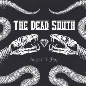 The Dead South: Sugar & Joy