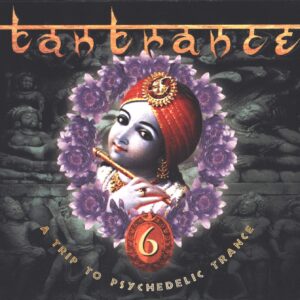 Various: Tantrance 6 - A Trip To Psychedelic Trance
