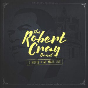The Robert Cray Band: 4 Nights Of 40 Years Live