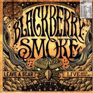 Blackberry Smoke: Leave A Scar Live