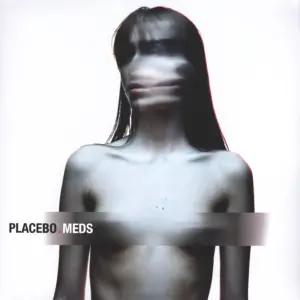 Placebo: Meds
