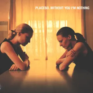 Placebo: Without You I'm Nothing