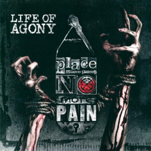 Life Of Agony: A Place Where There's No More Pain